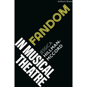 Bloomsbury Publishing PLC Fandom In Musical Theatre Bloomsbury Publishing PLC Fandom In Musical Theatre