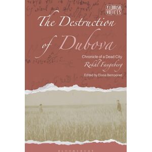 Bloomsbury Publishing PLC The Destruction Of Dubova : Chronicle Of A Dead City Bloomsbury Publishing PLC The Destruction Of Dubova : Chronicle Of A Dead City