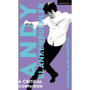 Bloomsbury Publishing PLC Andy Blankenbuehler : A Critical Companion Bloomsbury Publishing PLC Andy Blankenbuehler : A Critical Companion