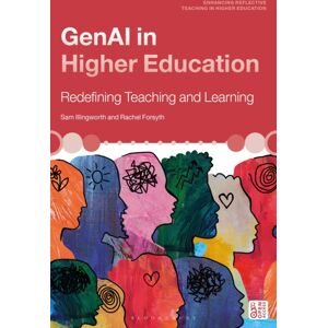 Bloomsbury Publishing PLC Genai In Higher Education : Redefining Teaching And Learning Bloomsbury Publishing PLC Genai In Higher Education : Redefining Teaching And Learning