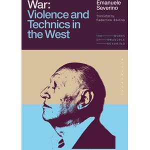 Bloomsbury Publishing PLC War : Violence And Technics In The West Bloomsbury Publishing PLC War : Violence And Technics In The West
