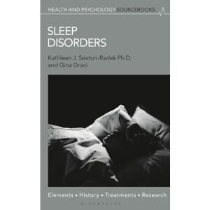 Bloomsbury Publishing PLC Sleep Disorders : Elements, History, Treatments, And Research Bloomsbury Publishing PLC Sleep Disorders : Elements, History, Treatments, And Research