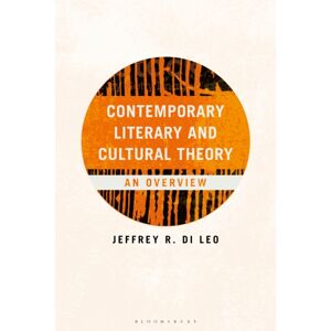Bloomsbury Publishing PLC Contemporary Literary And Cultural Theory : An Overview Bloomsbury Publishing PLC Contemporary Literary And Cultural Theory : An Overview