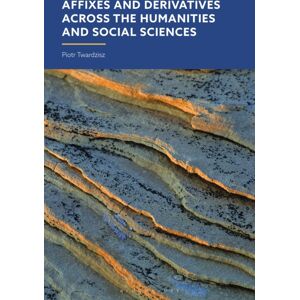 Bloomsbury Publishing PLC Affixes And Derivatives Across The Humanities And Social Sciences Bloomsbury Publishing PLC Affixes And Derivatives Across The Humanities And Social Sciences