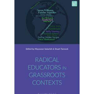 Bloomsbury Publishing PLC Radical Educators In Grassroots Contexts Bloomsbury Publishing PLC Radical Educators In Grassroots Contexts