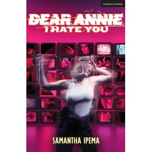 Bloomsbury Publishing PLC Dear Annie, I Hate You Bloomsbury Publishing PLC Dear Annie, I Hate You