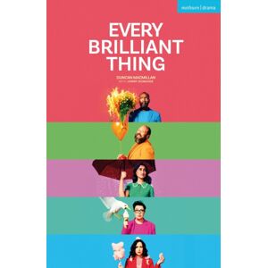 Bloomsbury Publishing PLC Every Brilliant Thing Bloomsbury Publishing PLC Every Brilliant Thing
