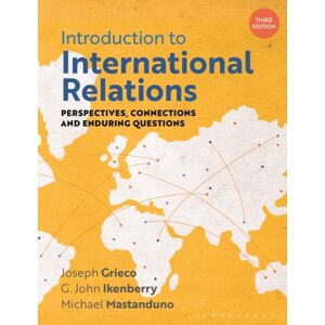 Bloomsbury Publishing PLC Introduction To International Relations : Perspectives, Connections And Enduring Questions Bloomsbury Publishing PLC Introduction To International Relations : Perspectives, Connections And Enduring Questions