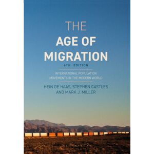 Bloomsbury Publishing PLC The Age Of Migration : International Population Movements In The Modern World Bloomsbury Publishing PLC The Age Of Migration : International Population Movements In The Modern World