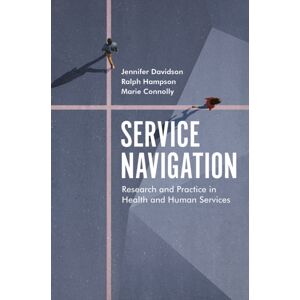 Bloomsbury Publishing PLC Service Navigation : Research And Practice In Health And Human Services Bloomsbury Publishing PLC Service Navigation : Research And Practice In Health And Human Services