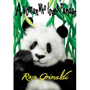 Lulu.com A Woman Who Loves Pandas Lulu.com A Woman Who Loves Pandas