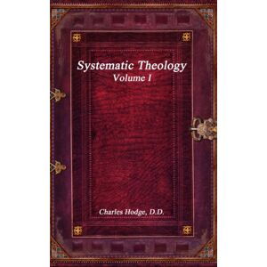 Lulu.com Systematic Theology Volume I Lulu.com Systematic Theology Volume I