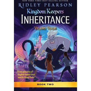Hyperion Kingdom Keepers: Inheritance: Villains' Realm : Kingdom Keepers Inheritance Book 2 Hyperion Kingdom Keepers: Inheritance: Villains' Realm : Kingdom Keepers Inheritance Book 2