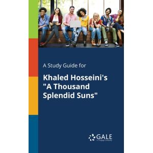 Gale, Study Guides A Study Guide For Khaled Hosseini'S A Thousand Splendid Suns Gale, Study Guides A Study Guide For Khaled Hosseini'S A Thousand Splendid Suns
