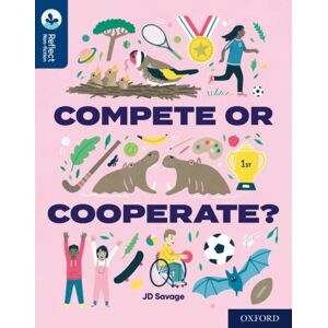 Oxford University Press Oxford Reading Tree Treetops Reflect: Oxford Reading Level 14: Compete Or Cooperate? Oxford University Press Oxford Reading Tree Treetops Reflect: Oxford Reading Level 14: Compete Or Cooperate?