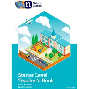 Oxford University Press Nelson Maths: Starter Level Teacher'S Book Oxford University Press Nelson Maths: Starter Level Teacher'S Book