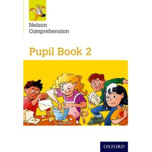 Oxford University Press Nelson Comprehension: Year 2/primary 3: Pupil Book 2 Oxford University Press Nelson Comprehension: Year 2/primary 3: Pupil Book 2