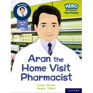 Oxford University Press Hero Academy Non-Fiction: Oxford Reading Level 7, Book Band Turquoise: Aran The Home Visit Pharmacist Oxford University Press Hero Academy Non-Fiction: Oxford Reading Level 7, Book Band Turquoise: Aran The Home Visit Pharmacist