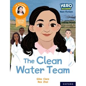 Oxford University Press Hero Academy Non-Fiction: Oxford Reading Level 11, Book Band Lime: The Clean Water Team Oxford University Press Hero Academy Non-Fiction: Oxford Reading Level 11, Book Band Lime: The Clean Water Team