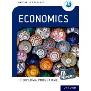 Oxford University Press Oxford Resources For Ib Diploma Programme: Ib Prepared: Economics Oxford University Press Oxford Resources For Ib Diploma Programme: Ib Prepared: Economics