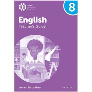 Oxford University Press Oxford International Lower Secondary English: Teacher'S Guide 8 Oxford University Press Oxford International Lower Secondary English: Teacher'S Guide 8
