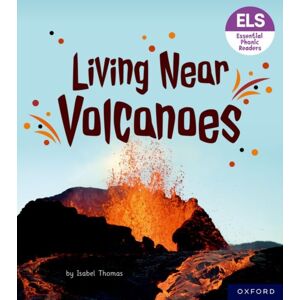 Oxford University Press Essential Letters And Sounds: Essential Phonic Readers: Oxford Reading Level 6: Living Near Volcanoes Oxford University Press Essential Letters And Sounds: Essential Phonic Readers: Oxford Reading Level 6: Living Near Volcanoes