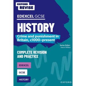 Oxford University Press Oxford Revise: Gcse Edexcel History: Crime And Punishment In Britain, C1000-Present Complete Revision And Practice Oxford University Press Oxford Revise: Gcse Edexcel History: Crime And Punishment In Britain, C1000-Present Complete Revision And Practice