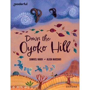 Oxford University Press Readerful Books For Sharing: Year 6/primary 7: Down The Oyoko Hill Oxford University Press Readerful Books For Sharing: Year 6/primary 7: Down The Oyoko Hill
