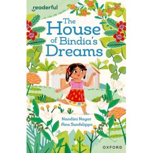 Oxford University Press Readerful Independent Library: Oxford Reading Level 8: The House Of Bindia'S Dreams Oxford University Press Readerful Independent Library: Oxford Reading Level 8: The House Of Bindia'S Dreams