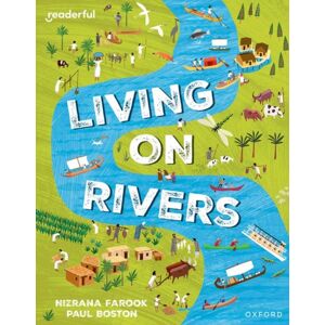 Oxford University Press Readerful Independent Library: Oxford Reading Level 10: Living On Rivers Oxford University Press Readerful Independent Library: Oxford Reading Level 10: Living On Rivers