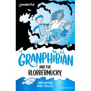Oxford University Press Readerful Independent Library: Oxford Reading Level 14: Granphibian And The Blobbermucky Oxford University Press Readerful Independent Library: Oxford Reading Level 14: Granphibian And The Blobbermucky