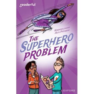 Oxford University Press Readerful Independent Library: Oxford Reading Level 18: The Superhero Problem Oxford University Press Readerful Independent Library: Oxford Reading Level 18: The Superhero Problem