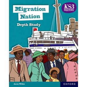 Oxford University Press Ks3 History Depth Study: Migration Nation Student Book Second Edition Oxford University Press Ks3 History Depth Study: Migration Nation Student Book Second Edition