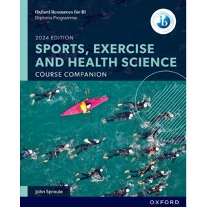 Oxford University Press Oxford Resources For Ib: Dp Sports, Exercise And Health Science Course Book Oxford University Press Oxford Resources For Ib: Dp Sports, Exercise And Health Science Course Book