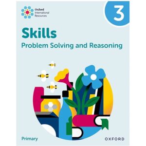 Oxford University Press Oxford International Skills: Problem Solving And Reasoning: Practice Book 3 Oxford University Press Oxford International Skills: Problem Solving And Reasoning: Practice Book 3