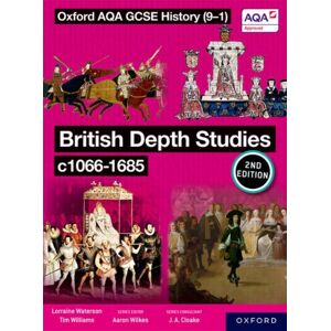 Oxford University Press Oxford Aqa Gcse History (9-1): British Depth Studies C1066-1685 Student Book Second Edition Oxford University Press Oxford Aqa Gcse History (9-1): British Depth Studies C1066-1685 Student Book Second Edition