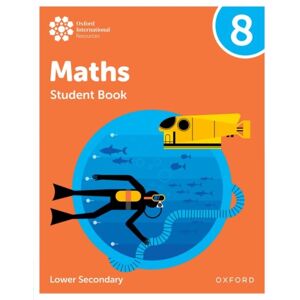Oxford University Press Oxford International Maths: Student Book 8 (Lower Secondary) Oxford University Press Oxford International Maths: Student Book 8 (Lower Secondary)