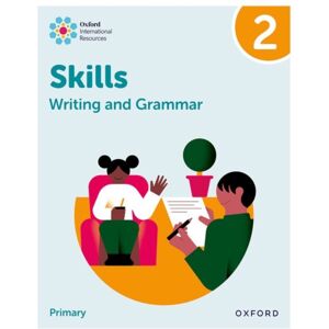 OUP OXFORD Oxford International Resources: Writing And Grammar Skills: Practice Book 2 OUP OXFORD Oxford International Resources: Writing And Grammar Skills: Practice Book 2
