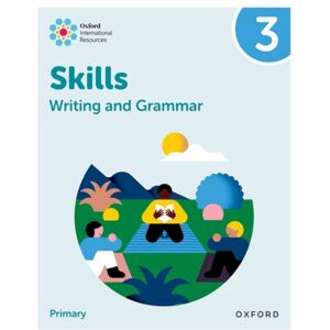 OUP OXFORD Oxford International Resources: Writing And Grammar Skills: Practice Book 3 OUP OXFORD Oxford International Resources: Writing And Grammar Skills: Practice Book 3
