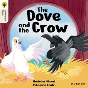 Oxford University Press Oxford Reading Tree Traditional Tales: Level 6: The Dove And The Crow Oxford University Press Oxford Reading Tree Traditional Tales: Level 6: The Dove And The Crow