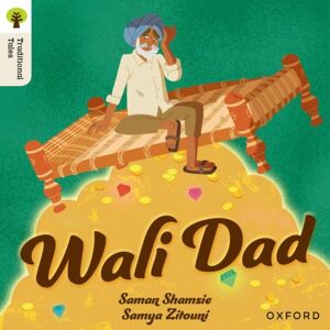 Oxford University Press Oxford Reading Tree Traditional Tales: Level 8: Wali Dad Oxford University Press Oxford Reading Tree Traditional Tales: Level 8: Wali Dad