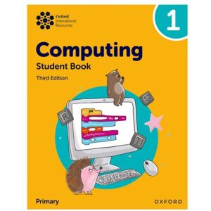 Oxford University Press Oxford International Primary Computing: Student Book 1 Oxford University Press Oxford International Primary Computing: Student Book 1