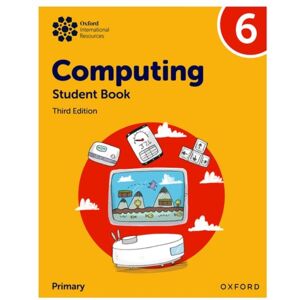 Oxford University Press Oxford International Primary Computing: Student Book 6 Oxford University Press Oxford International Primary Computing: Student Book 6