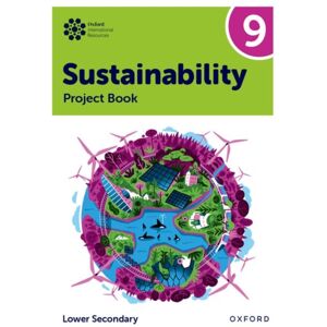 Oxford University Press Oxford International Sustainability: Project Book 9 (Lower Secondary) Oxford University Press Oxford International Sustainability: Project Book 9 (Lower Secondary)