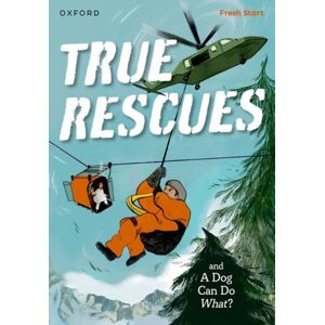 Oxford University Press Read Write Inc. Fresh Start Readers: Book 11: True Rescues & A Dog Can Do What? Oxford University Press Read Write Inc. Fresh Start Readers: Book 11: True Rescues & A Dog Can Do What?