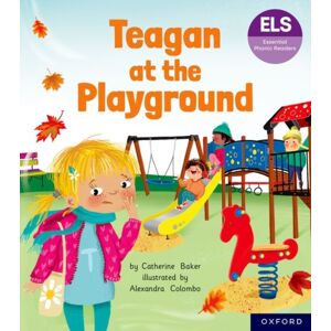 Oxford University Press Essential Letters And Sounds: Essential Phonic Readers: Oxford Reading Level 5: Teagan At The Playground Oxford University Press Essential Letters And Sounds: Essential Phonic Readers: Oxford Reading Level 5: Teagan At The Playground