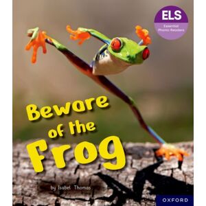 Oxford University Press Essential Letters And Sounds: Essential Phonic Readers: Oxford Reading Level 6: Beware Of The Frog Oxford University Press Essential Letters And Sounds: Essential Phonic Readers: Oxford Reading Level 6: Beware Of The Frog