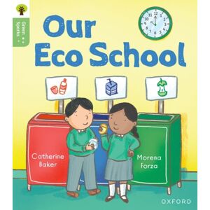 Oxford University Press Oxford Reading Tree Green Sparks: Level 1: Our Eco School Oxford University Press Oxford Reading Tree Green Sparks: Level 1: Our Eco School