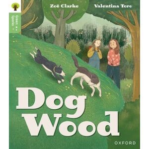 Oxford University Press Oxford Reading Tree Green Sparks: Level 3: Dog Wood Oxford University Press Oxford Reading Tree Green Sparks: Level 3: Dog Wood