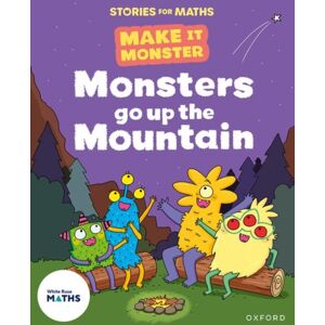 Oxford University Press Stories For Maths: Ks1: Monsters Go Up The Mountain (Mass And Volume) Oxford University Press Stories For Maths: Ks1: Monsters Go Up The Mountain (Mass And Volume)